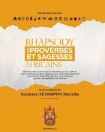Rhapsody Des Proverbes Et Sagesses Africains: 365 Proverbes commentés et décryptés par 14 coachs d'Afrique et de la diaspora pour votre développement