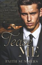 Tease Me: A Dark Billionaire Mafia Romance