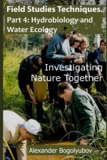 Field Studies Techniques. Part 4. Hydrobiology and Water Ecology: Investigating Nature Together