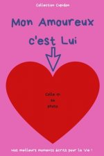 Mon Amoureux c'est Lui: Carnet des Amoureux pour écrire tous Vos Plus Beaux Moments 120 pages - Format 15,24 x 22,86 cm Cadeau de Saint-Valent