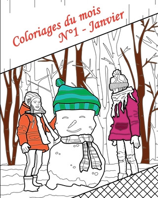 Coloriages du mois - N°1 - Janvier: 25 coloriages pour adultes: images avec citations, de l'hiver, de paysages, de mandalas étendus, d'animaux et de b