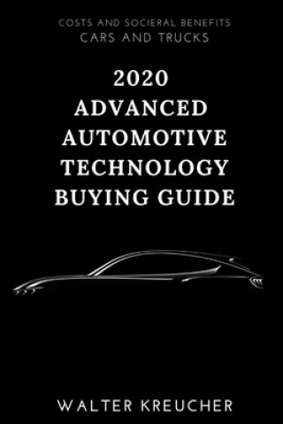 2020 Advanced Automotive Technology Buying Guide (Walter Kreucher)(Brožovaná)