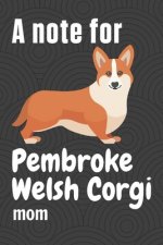A note for Pembroke Welsh Corgi mom: For Pembroke Welsh Corgi Dog Fans