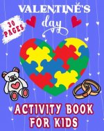 Valentine's Day Activity Book For Kids: A Beautiful Collection Of Fun Valentine's Day Activity Pages For Kids: Coloring Pages, Mazes, Spot The Differe