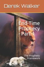 End-Time Prophecy - Part 1