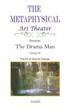 The Drama Man: The Art of Desired Change
