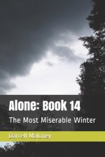 Alone: Book 14: The Most Miserable Winter