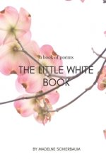 A Book of Poems: The Little White Book