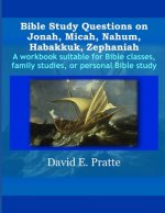 Bible Study Questions on Jonah, Micah, Nahum, Habakkuk, Zephaniah