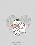 Happy Valentine's Day: Valentine's Day Coloring Book For Kids And Adults