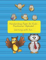 Handwriting Paper for Kids: Practicular Alphabet Learning with fun.: Cursive Writing Books and Practice Paper:3-Line and Checkered Writing Sheets(