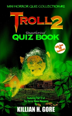 Troll 2 Unauthorized Quiz Book: Mini Horror Quiz Collection #12
