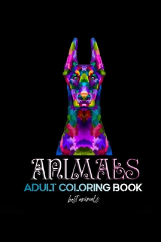 Animals adult coloring book best animals: An Adult Coloring Book Elephants, Owls, Horses, Dogs, Cats, and Many More!:: Animals adult coloring book bes