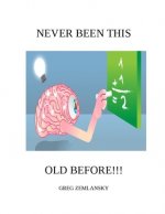 Never Been This Old Before