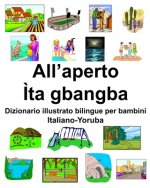 Italiano-Yoruba All'aperto/?ta gbangba Dizionario illustrato bilingue per bambini