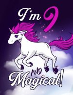 I'm 9 And Magical: A Fantasy Coloring Book with Magical Unicorns - 8.5x11 - 102 Unicorn Coloring Book