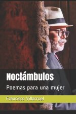 Noctámbulos: Poemas para una mujer