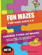 Fun Mazes for Kids Ages 4-8 - Vol 14: Various Types/Shapes of Maze Puzzles - Vehicle, Truck, Car, Alphabet, Heart, Snowman, Smile and Other Fun Mazes