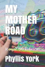 My Mother Road: Route 66 Edition