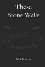 These Stone Walls