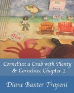 Cornelius: a Crab with Plenty: & Cornelius: Chapter 2