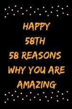 Happy 58th 58 Reasons Why You Are Amazing