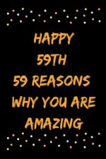 Happy 59th 59 Reasons Why You Are Amazing
