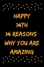 Happy 14th 14 Reasons Why You Are Amazing