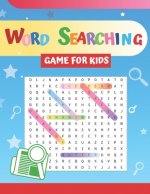 Word Searching Game For Kids: Fun and Challenging Puzzles For Children. Build And Improve Your Child's Vocabulary.