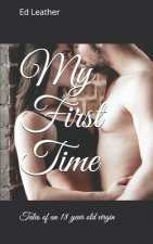 My First Time: Tales of an 18 Year Old Virgin
