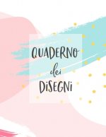 Quaderno dei Disegni: Tante pagine per schizzare, progettare, disegnare.