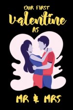 Our First Valentine As Mr & Mrs: A perfect Valentines Day Gifts For Husband From Wife or couples.