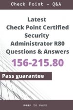 Latest Check Point Certified Security Administrator 156-215.80 R80 Questions and Answers: 156-215.80 Workbook