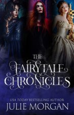 The Fairytale Chronicles: Featuring The Beast Underneath, The Huntress, and Ella's Prince
