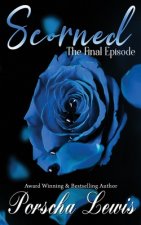Scorned: The Final Episode