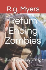 Return Ending Zombies: Back to the Beginning