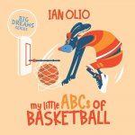 My Little ABCs of Basketball. Big dreams series.: First Alphabet Book. For Kids Ages 1-4.