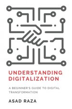 Understanding Digitalization: A Beginner's Guide To Digital Transformation