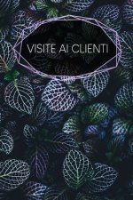 Visite ai clienti: taccuino da compilare - inserimento degli appuntamenti dei clienti - riepilogo, To Do, info clienti - 120 pagine - A5