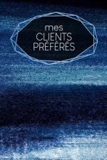 Mes clients préférés: carnet ? remplir - saisie des rendez-vous clients - résumé, A faire, infos clients - 120 pages - A5 - motif: Poudre bl