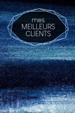 Mes meilleurs clients: carnet ? remplir - saisie des rendez-vous clients - résumé, A faire, infos clients - 120 pages - A5 - motif: Poudre bl