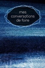 Mes conversations de foire: carnet ? remplir - saisie des rendez-vous clients - résumé, A faire, infos clients - 120 pages - A5 - motif: Poudre bl
