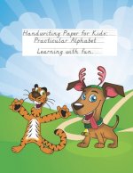 Handwriting Paper for Kids: Practicular Alphabet Learning with fun.: Cursive Writing Books and Practice Paper:3-Line and Checkered Writing Sheets(