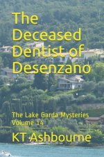 The Deceased Dentist of Desenzano: The Lake Garda Mysteries Volume 14