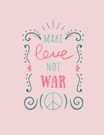 Make Love Not War: Valentine's Day Quotes Coloring Book