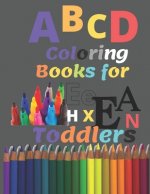 ABC Coloring Books for Toddlers: A to Z coloring sheets, JUMBO Alphabet coloring pages for Preschoolers, ABC Coloring Sheets for kids (A to Z Coloring