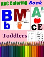 ABC Coloring Books for Toddlers: A to Z coloring sheets, Alphabet coloring pages for Preschoolers, ABC Coloring Sheets for kids (A to Z Coloring Pages