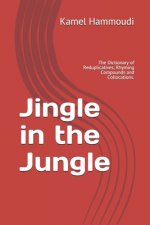 Jingle in the Jungle: The Dictionary of Reduplicatives, Rhyming Compounds and Collocations.