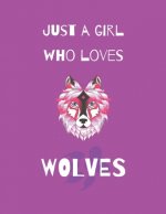 Just A Girl Who Loves Wolves: Wolf Coloring Book and sketchbook for girls