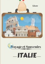 Voyage et Souvenirs ITALIE: Livre Voyage et Souvenirs ITALIE 7x10 pouces, 100 pages Écrire ses souvenirs de voyage pour ne pas oublier